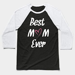 Best MoM Ever Baseball T-Shirt